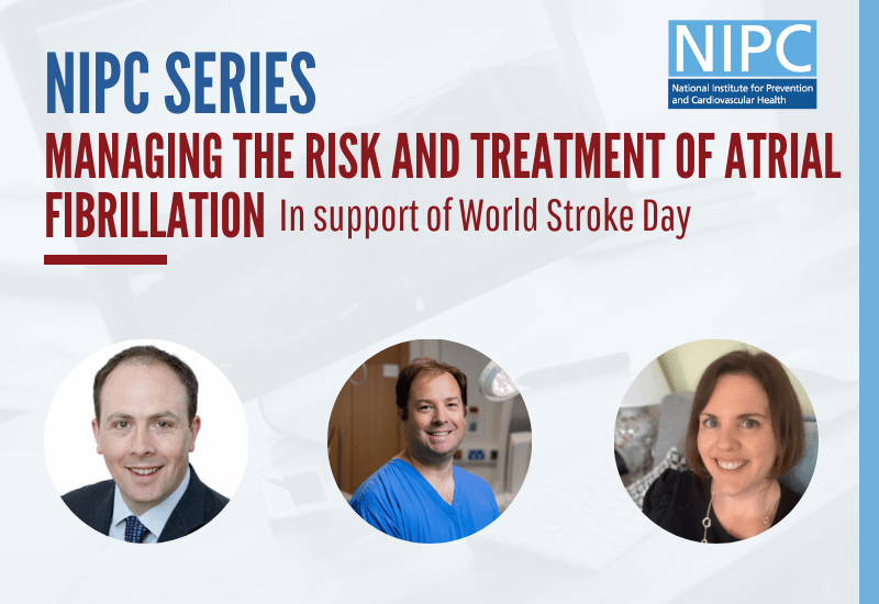 NIPC Series: Managing the Risk and Treatment of Atrial Fibrillation – Recorded Session
